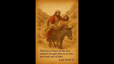 The Parable of the Good Samaritan | Luke 10:30–37