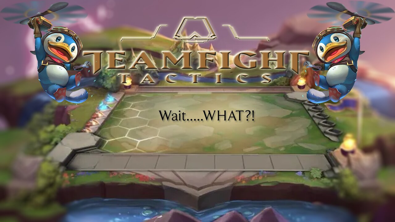 TeamFight Tactics: Wait.... What?