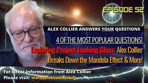 Alex Collier Breaks Down the Mandela Effect & More! - Exploring Project Looking Glass