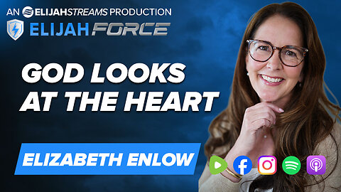God Looks At The Heart - Elizabeth Enlow