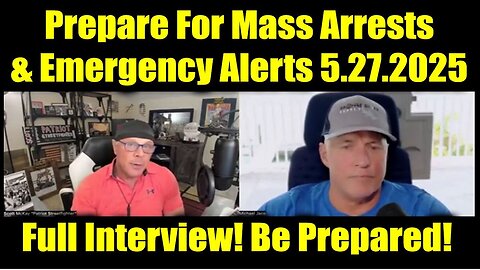 Michael Jaco & Scott McKay Full Interview 5.27.25 - Prepare For Mass Arrests & Emergency Alerts. Bannons War Room