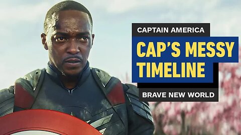 Captain America Recap - The Messy Marvel Timeline That Led to Brave New World