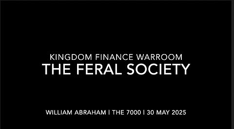 The Feral Society- Kingdom Finance WarRoom - 30 May 2025
