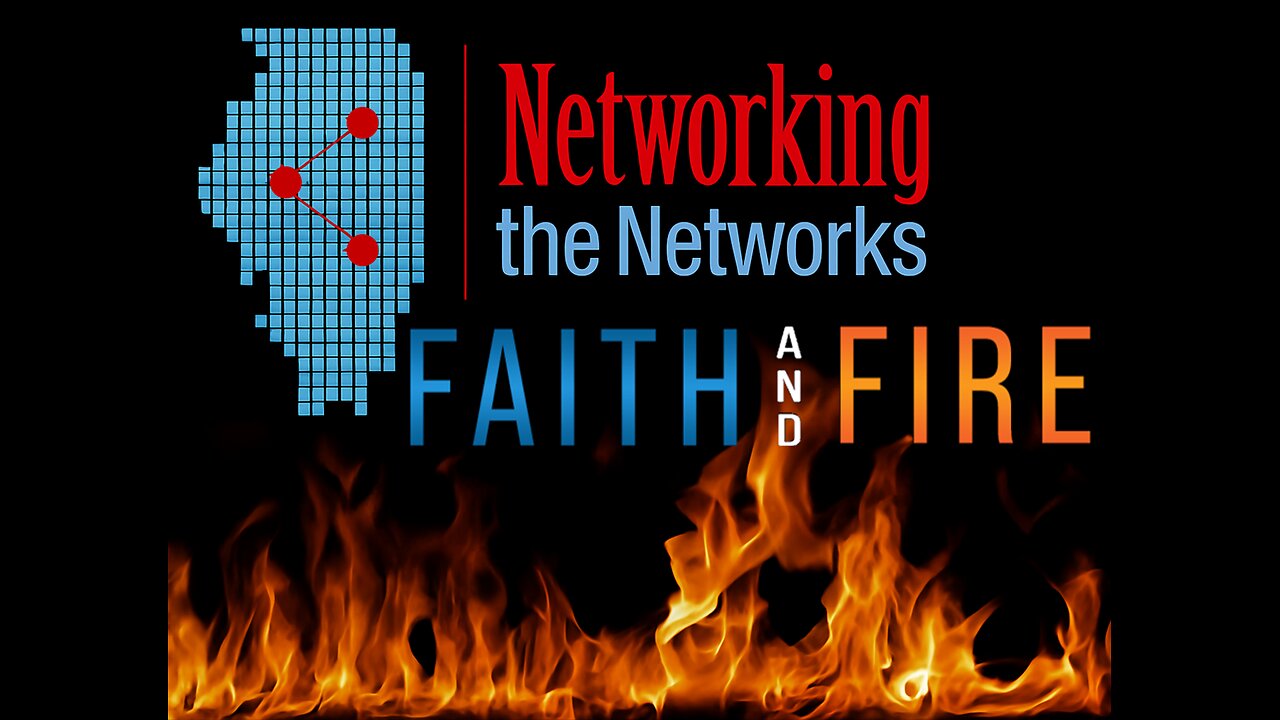 🔥 Networking the Networks: Faith and Fire | Illinois Ignites Local Power