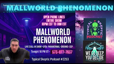 LIVE CALL-IN SHOW: The MallWorld Phenomenon - Open Lines - Share Your Paranormal or UFO Story