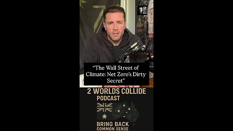 “The Wall Street of Climate: Net Zero’s Dirty Secret”