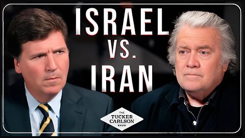 Tucker Carlson & Steve Bannon Discuss The War On Iran