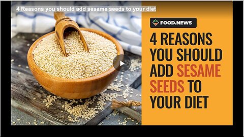 "Why Incorporating Sesame Seeds into Your Diet is Beneficial: 4 Key Reasons"
