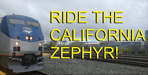 Take a Ride on the California Zephyr!