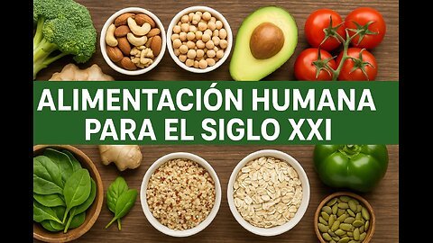 ALIMENTACIÓN HUMANA PARA EL SIGLO XXI