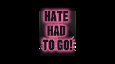 Hate Gotta Go! 🤯