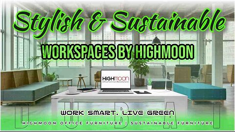 Highmoon's Sustainable Office Furniture Solutions