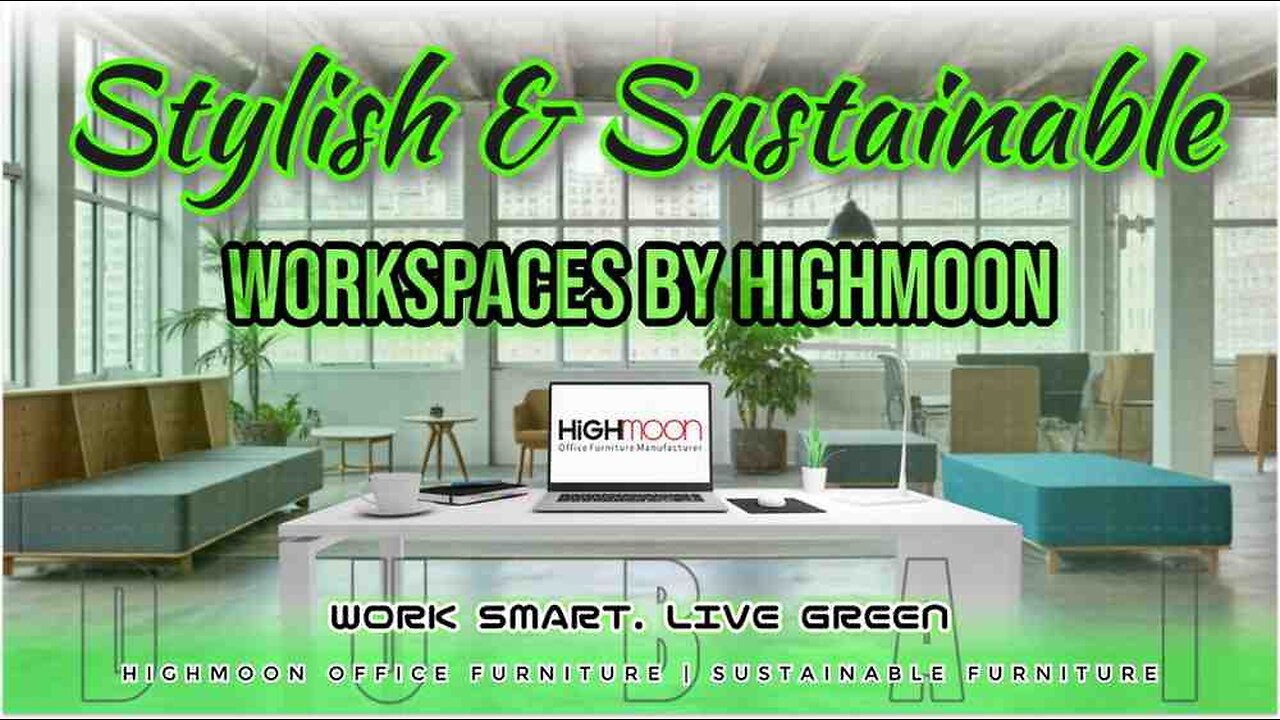 Highmoon's Sustainable Office Furniture Solutions
