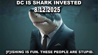And We Know 8.12.25: "D.C. Filled With SHARKS, We CAUGHT [THEM] All, [F]Ishing Is FUN"