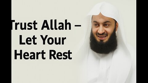 4. Let Your Heart Rest – Allah is in Control