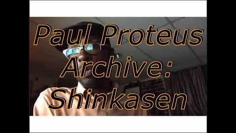 Paul Proteus - MGTOW - Shinkasen 