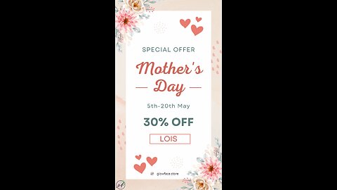 Mothers Day Sale 30% off GlowFace Code LOIS ❤️❤️🥰May 5-20