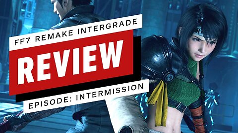 Final Fantasy 7 Remake - Intergrade - Episode INTERmission Review