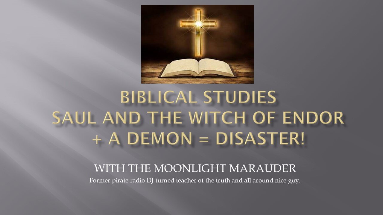 Saul and the Witch of Endor + A Demon = Disaster!