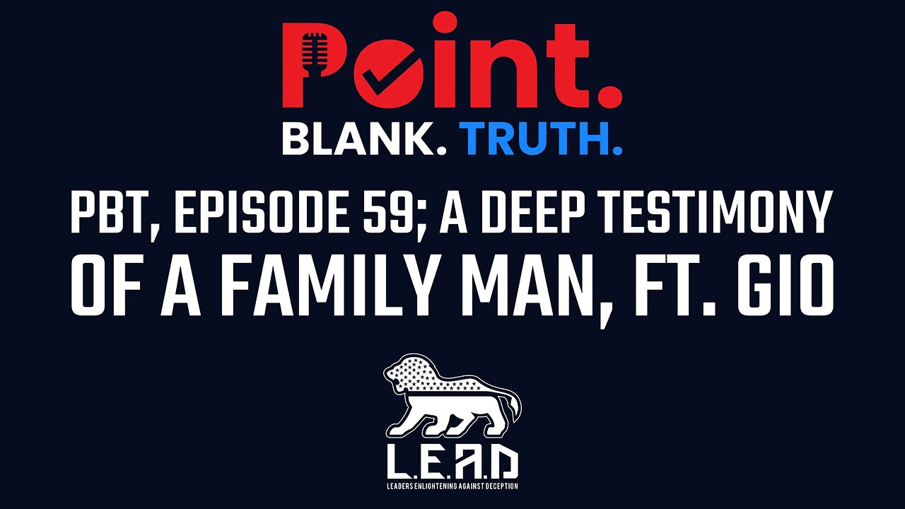 PBT, Episode 59; A Deep Testimony of a Family Man, ft. Gio