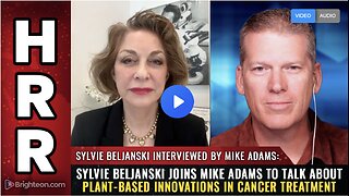 Sylvie Beljanski joins Mike Adams to talk about Plant-Based Innovations in Cancer Treatment
