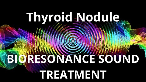 Thyroid Nodule _ Sound therapy session