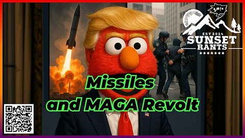 Missiles and MAGA Revolt --- Tonight on Sunset Rants!!!