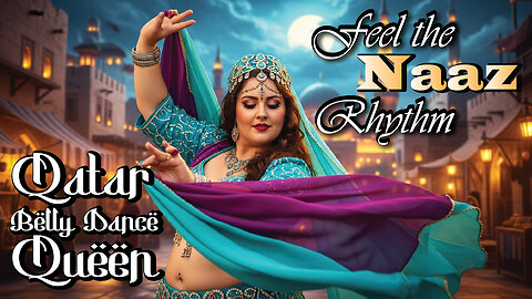 🔥 Feel the Naaz Rhythm | Qatar Belly Dance Queen 🔥💃 Ai Music Tune