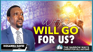 Who Will Go For Us? || Hosanna David