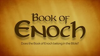 Does the Book of Enoch belong in the Bible? (Part 2)
