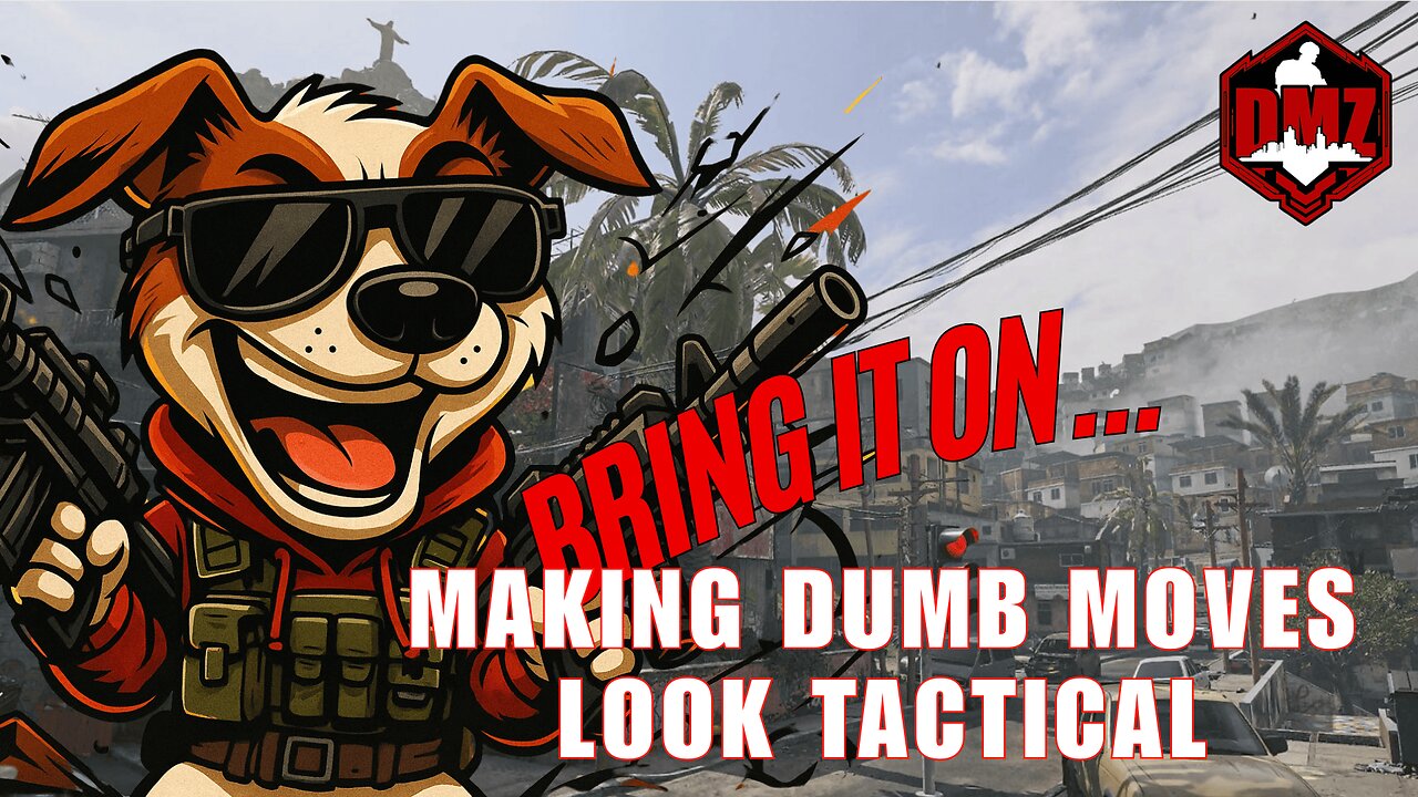 DMZ - Making Dumb Moves Look Tactical
