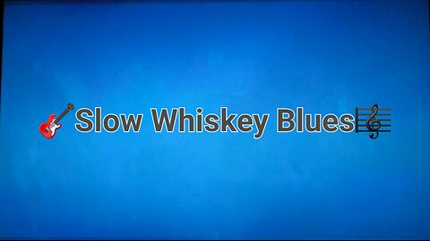 Slow Whiskey Blues