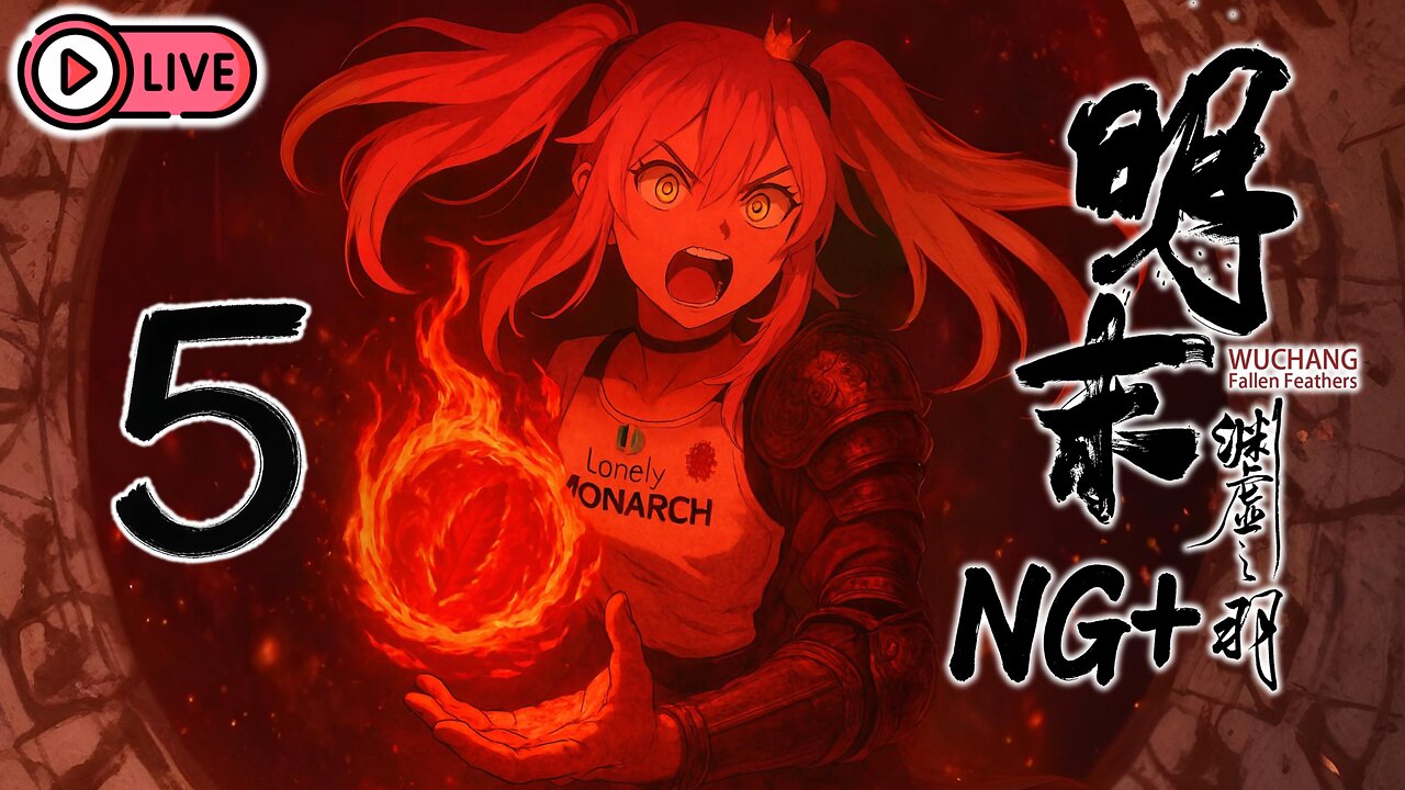 🔴[Live 32] Wuchang: Fallen Feathers [NG+] - Unfinished Battle at the Marsh, Chasing the True Ending