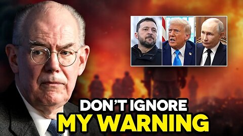 PROF. MEARSHEIMER'S WARNING: The Ukraine WAR Just Took a DARK Turn – NO ONE is Ready