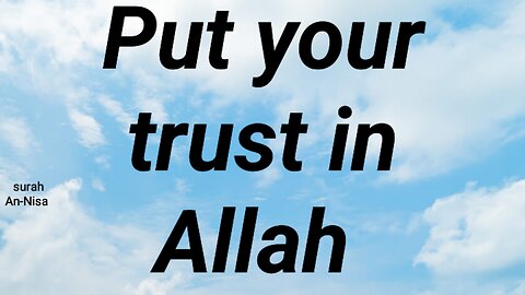 Put your trust in Allah
