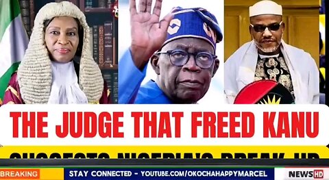 Apeal court judge who freed Nnamidi kanu suggests Nigeria,