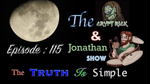 The Crypt Rick & Jonathan Show - Ep 115 : The Truth Is Simple