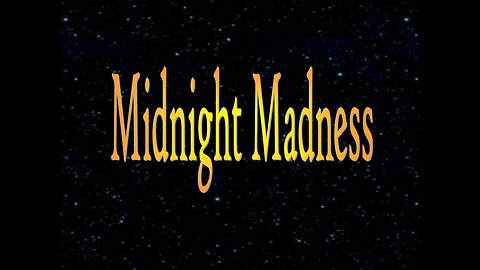 Midnight Madness Radio Episode 345