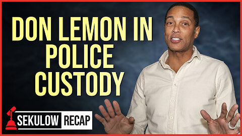 MAJOR UPDATE: Don Lemon in Police Custody