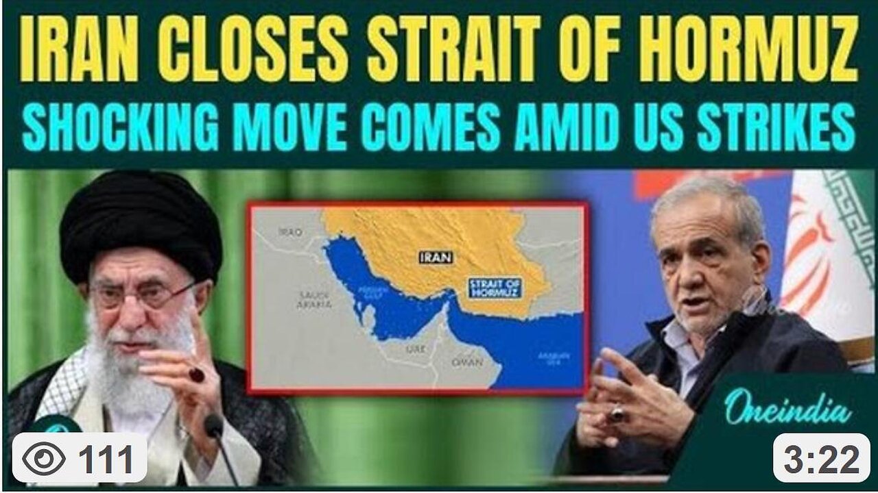 Iran's parliment votes to close the Strait Of Hormuz in revenge after U.S Bombs Nuclear Sites 6.22.25