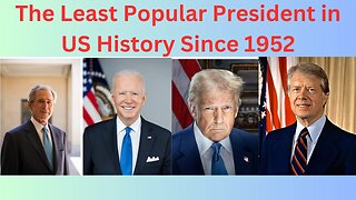Who Was the Least Popular U.S. President Since 1952?