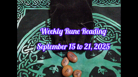 Weekly Rune Reading: September 5 to 21, 2025