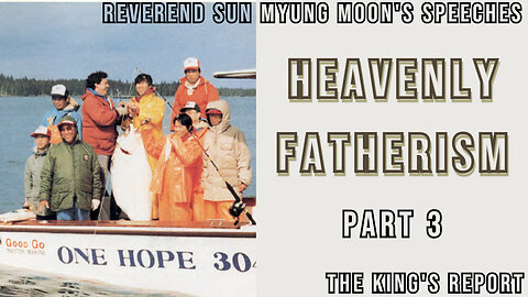 Heavenly Fatherism Part 3 (The King's Report 08/27/2025)