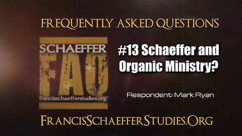 SCHAEFFER FAQ #13 - SCHAEFFER AND ORGANIC MINISTRY?