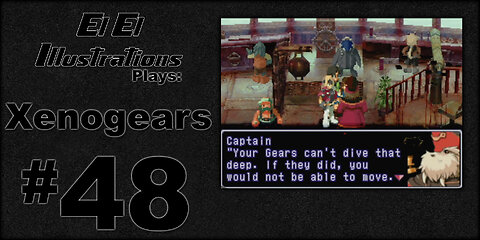El El Plays Xenogears Episode 48: Gentlemanly Behavior
