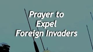 Prayer to Expel Foreign Invaders