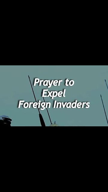 Prayer to Expel Foreign Invaders