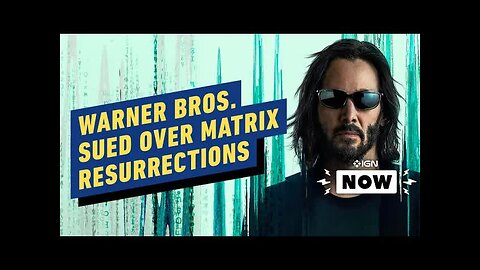 Warner Bros. Sued for Putting Matrix Resurrections on HBO Max - IGN Now