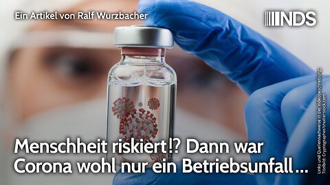 Menschheit riskiert!? Dann war Corona wohl nur ein Betriebsunfall … | Ralf Wurzbacher | NDS-Podcast