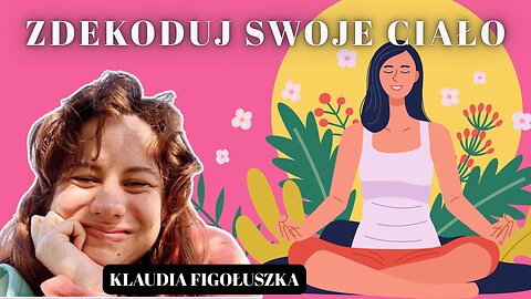 Zdekoduj swoje ciało - Klaudia Figołuszka start 18.00